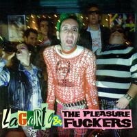 The Pleasure Fuckers - Lagarto & The Pleasure Fuckers (2024 Remastered [Explicit])