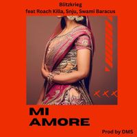 Blitzkrieg - Mi Amore (feat. Roach Killa, Snjü & Swami Baracus)