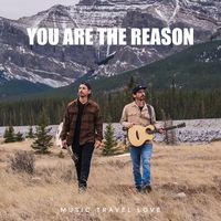 Music Travel Love - You Are the Reason