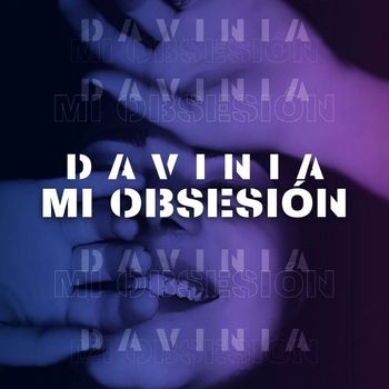 Davinia - Mi Obsesión (Edit)