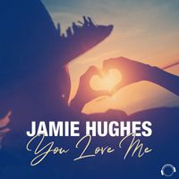 Jamie Hughes - You Love Me