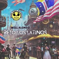 Will Alonso - Rezo Los Latinos (Original En Mi Casa Mix)