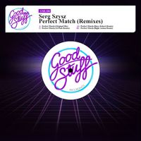 Serg Szysz - Perfect Match (Remixes)