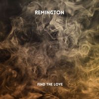Remington - Find the Love