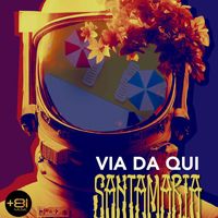 SANTAMARIA - Via Da Qui