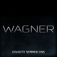 WAGNER - Gekaufte Nummer Eins
