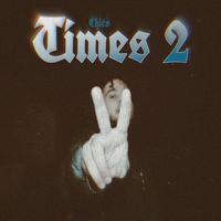 Chico - TIMES 2 (Explicit)