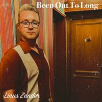 Linus Zander - Been Out To Long