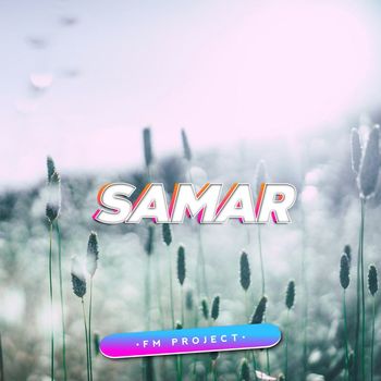 FM PROJECT - Samar (Remix)