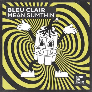 Bleu Clair - Mean Sumthin (Extended Mix [Explicit])