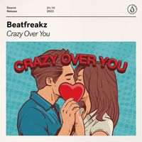 BeatFreakz - Crazy Over You (Extended Mix)