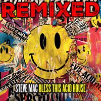 Steve Mac - Bless This Acid House Remixed