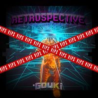 Gouki - Retrospective Vip's (Explicit)