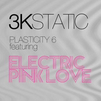 3kStatic - Plasticity 6