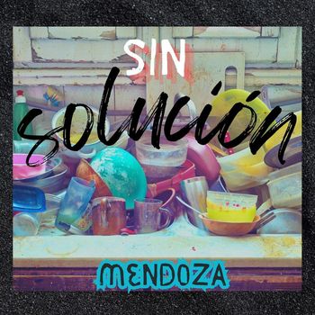 Mendoza - Sin Solución
