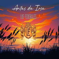 Los Federales - Antes de Irse