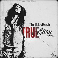 ThrillaRush - True Story