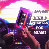 La Manta - Dando Vueltas Por Miami