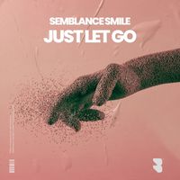 Semblance Smile - Just Let Go (Extended Mix)
