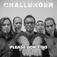 CHALLENGER - Please Don't Go