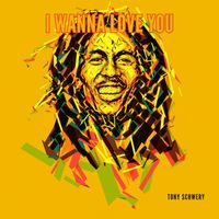 Tony Schwery - I wanna love you
