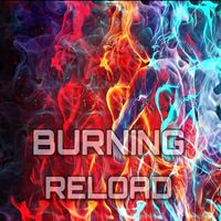 RELOAD - Burning