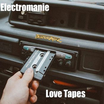 Electromanie - Love Tapes