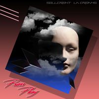 Sellorekt / LA Dreams - Press Play