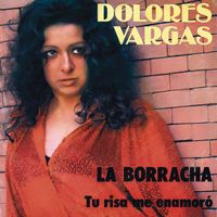 Dolores Vargas - La Borracha / Tu Risa Me Enamoró (Remasterizado 2024)