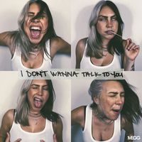 MEGG - I Don't Wanna Talk to You (Explicit)