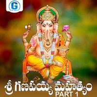 Vadlakonda Anil Kumar - Sri Ganapaiah Mahatyam, Pt. 1