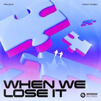 Felguk - When We Lose It (feat. Fagin) (Extended Mix)