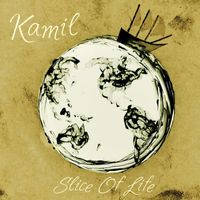 Kamil - Slice Of Life