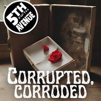 5th Avenue - Corrupted, Corroded