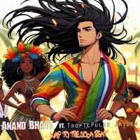 Anand Bhatt feat. Tropicpulse Jayden - Jump to the Soca Beat