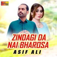 Asif Ali - Zindagi Da Nai Bharosa