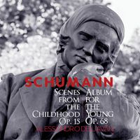 Alessandro Deljavan - Schumann: Kinderszenen, Op. 15 & Album für die Jugend, Op. 68