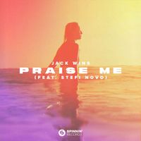 Jack Wins - Praise Me (feat. Stefi Novo) (Extended Mix)