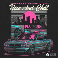 HINA - Nice & Chill (feat. Snoop Dogg) (Extended Mix [Explicit])