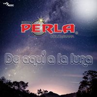 Grupo Perla Colombiana - De Aquí a La Luna