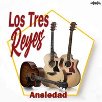 Los Tres reyes - Ansiedad