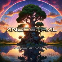 Ancestral (BR, CL) - Junkies of Nature