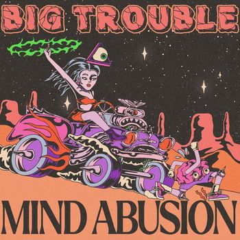Big Trouble - Mind Abusion