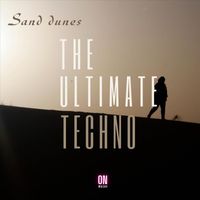 ON - Sand Dunes (The Ultimate Techno) (Explicit)