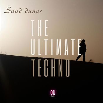 ON - Sand Dunes (The Ultimate Techno) (Explicit)