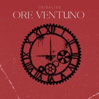 Crisalide - Ore Ventuno