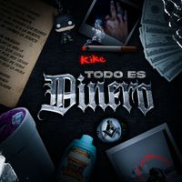 kike - Todo es dinero
