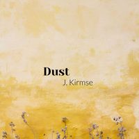 J Kirmse - Dust