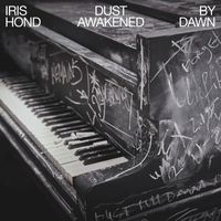 Iris Hond - Dust Awakened By Dawn