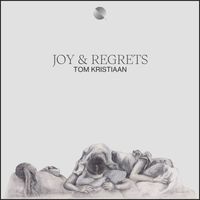 Tom Kristiaan - Joy & Regrets